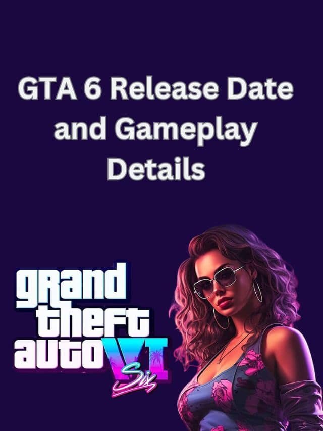 GTA 6 Release Date and Gameplay Details