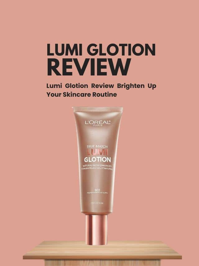 Lumi Glotion Review Your Pathway to Glowing Skin